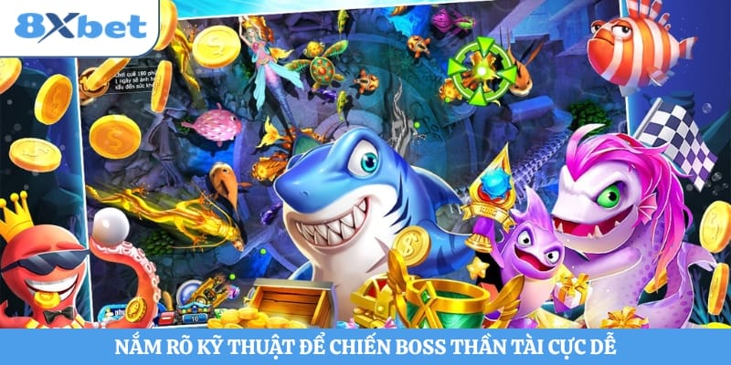 Nắm rõ kỹ thuật để chiến boss thần tài cực dễ