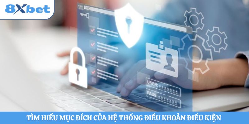 Tìm hiểu mục đích của hệ thống điều khoản điều kiện
