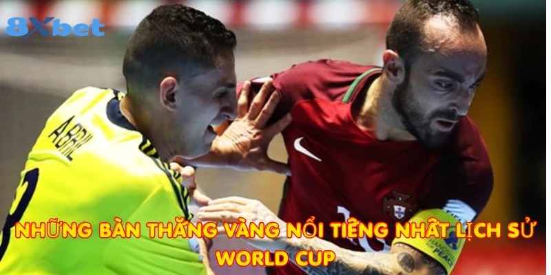 Những bàn thắng vàng nổi tiếng nhất lịch sử World Cup